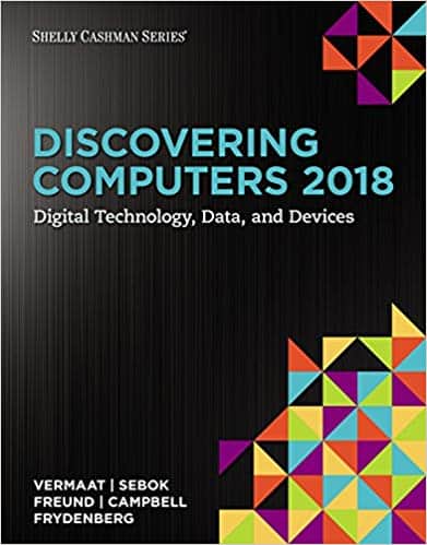 Discovering Computers 2018: Digital Technology; Data; and Devices