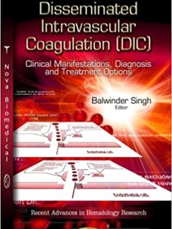 Disseminated Intravascular Coagulation Dic: Clinical Manifestations; Diagnosis and Treatment Options