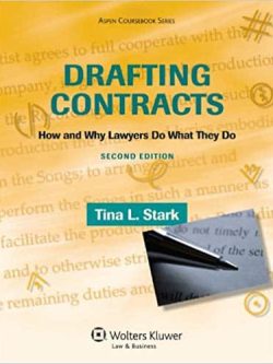 Drafting Contracts: How and Why Lawyers Do What They Do (2nd Edition)