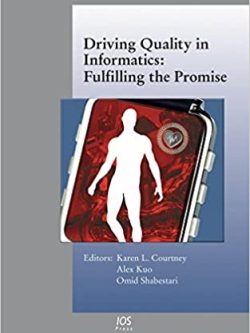 Driving Quality in Informatics: Fulfilling the Promise