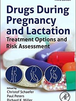 Drugs During Pregnancy and Lactation: Treatment Options and Risk Assessment (3rd Edition)