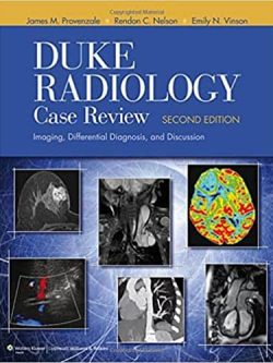 Duke Radiology Case Review: Imaging; Differential Diagnosis; and Discussion (2nd Edition)