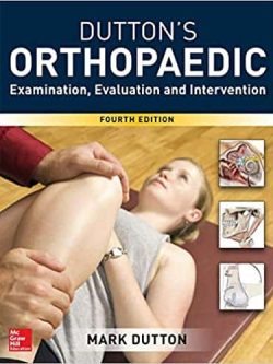 Dutton’s Orthopaedic: Examination; Evaluation and Intervention (4th Edition)