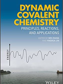 Dynamic Covalent Chemistry: Principles; Reactions; and Applications