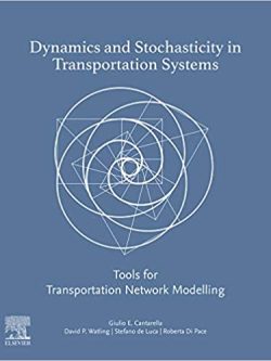 Dynamics and Stochasticity in Transportation Systems: Tools for Transportation Network Modelling