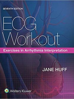 ECG Workout: Exercises in Arrhythmia Interpretation (7th Edition)