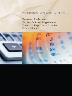 Electronics Fundamentals: Circuits; Devices & Applications (8th Pearson New International Edition)