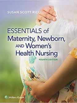 Essentials of Maternity; Newborn; and Women’s Health Nursing (4th Edition)