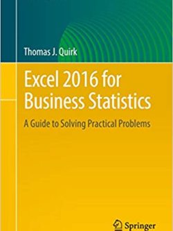 Excel 2016 for Business Statistics: A Guide to Solving Practical Problems
