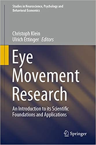 Eye Movement Research: An Introduction to its Scientific Foundations and Applications