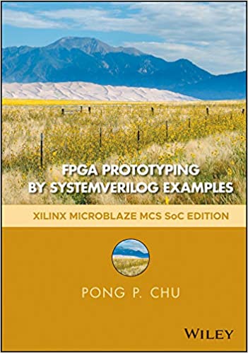 FPGA Prototyping by SystemVerilog Examples: Xilinx MicroBlaze MCS SoC Edition (2nd Edition)