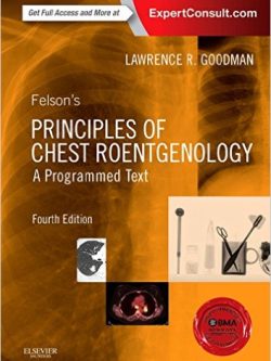 Felson’s Principles of Chest Roentgenology (4th Edition)