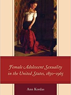 Female Adolescent Sexuality in the United States; 1850–1965