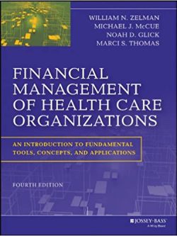 Financial Management of Health Care Organizations: An Introduction to Fundamental Tools; Concepts and Applications (4th Edition)