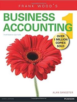 Frank Wood’s Business Accounting; Volume 1 (13th Edition)