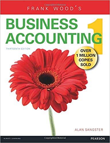Frank Wood’s Business Accounting; Volume 1 (13th Edition)