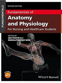 Fundamentals of Anatomy and Physiology: For Nursing and Healthcare Students (2nd Edition)