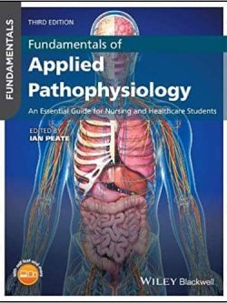Fundamentals of Applied Pathophysiology: An Essential Guide for Nursing and Healthcare Students (3rd Edition)