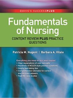 Fundamentals of Nursing Content Review Plus Practice Questions (Davis’s Success Plus)
