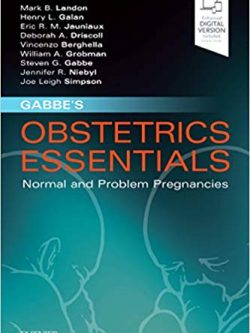 Gabbe’s Obstetrics Essentials: Normal & Problem Pregnancies