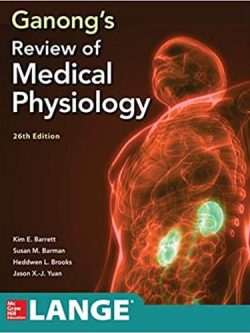 Ganong’s Review of Medical Physiology (26th Edition)