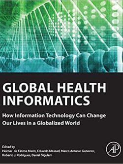 Global Health Informatics: How Information Technology Can Change Our Lives in a Globalized World