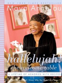 Hallelujah! The Welcome Table: A Lifetime of Memories with Recipes