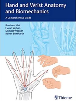 Hand and Wrist Anatomy and Biomechanics: A Comprehensive Guide