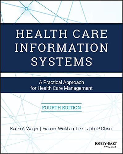 Health Care Information Systems: A Practical Approach for Health Care Management (4th Edition)