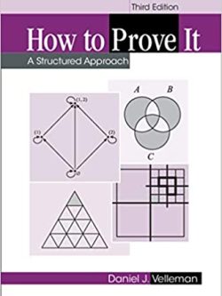 How to Prove It: A Structured Approach (3rd Edition)