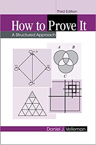 How to Prove It: A Structured Approach (3rd Edition)