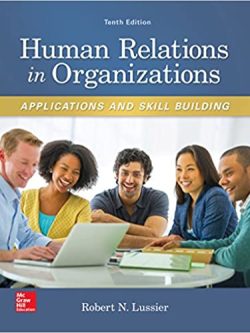 Human Relations in Organizations: Applications and Skill Building (10th Edition)