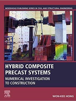 Hybrid Composite Precast Systems: Numerical Investigation to Construction