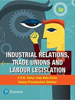 Industrial Relations; Trade Unions And Labour Legislation (3rd Edition)
