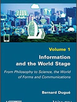 Information and the World Stage: From Philosophy to Science; the World of Forms and Communications