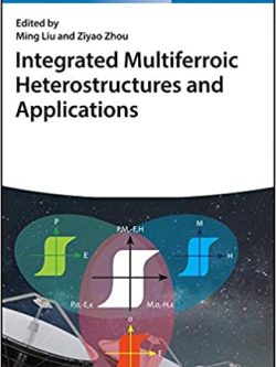 Integrated Multiferroic Heterostructures and Applications