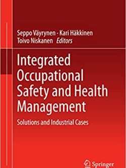 Integrated Occupational Safety and Health Management: Solutions and Industrial Cases