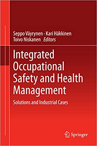 Integrated Occupational Safety and Health Management: Solutions and Industrial Cases