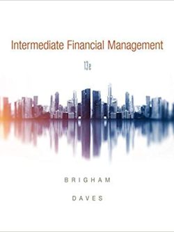 Brigham/Daves’ Intermediate Financial Management (13th Edition)