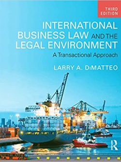 International Business Law and the Legal Environment: A Transactional Approach (3rd Edition)