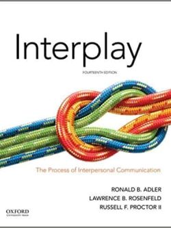 Interplay: The Process of Interpersonal Communication – (14th Edition)