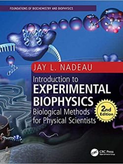 Introduction to Experimental Biophysics: Biological Methods for Physical Scientists (2nd Edition)