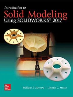 Introduction to Solid Modeling Using SolidWorks 2017 (13th Edition)