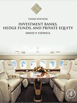 Investment Banks; Hedge Funds; and Private Equity (3rd Edition)