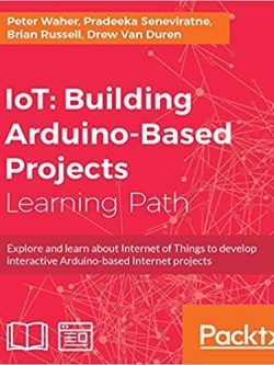 IoT: Building Arduino-Based Projects