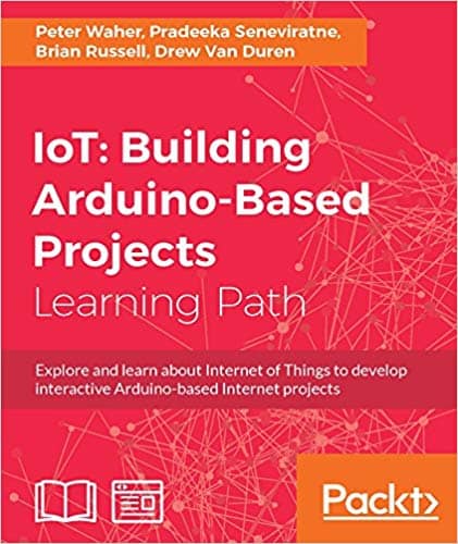 IoT: Building Arduino-Based Projects