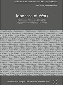 Japanese at Work: Politeness; Power; and Personae in Japanese Workplace Discourse