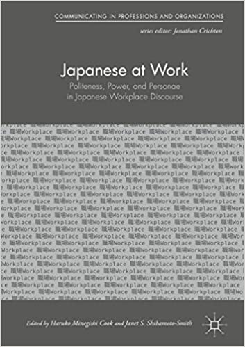 Japanese at Work: Politeness; Power; and Personae in Japanese Workplace Discourse