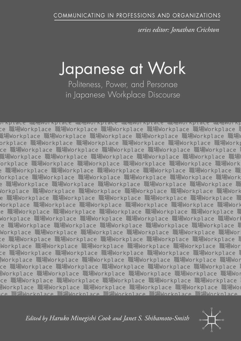 Japanese at Work: Politeness; Power; and Personae in Japanese Workplace Discourse