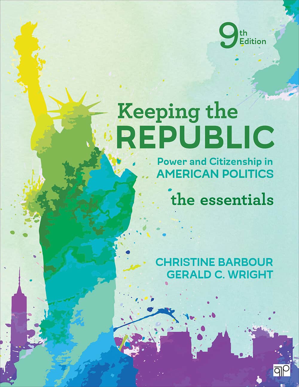 Keeping the Republic: Power and Citizenship in American Politics; The Essentials (9th Edition)